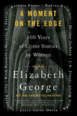 A Moment on the Edge: 100 Years of Crime Stories by Women - Paperback | Diverse Reads