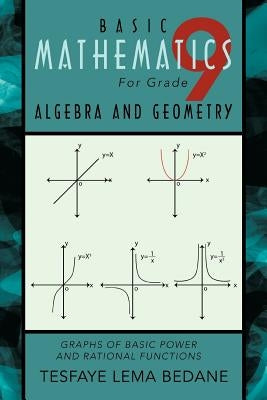 Basic Mathematics for Grade 9 Algebra and Geometry: Graphs of Basic Power and Rational Functions - Paperback | Diverse Reads