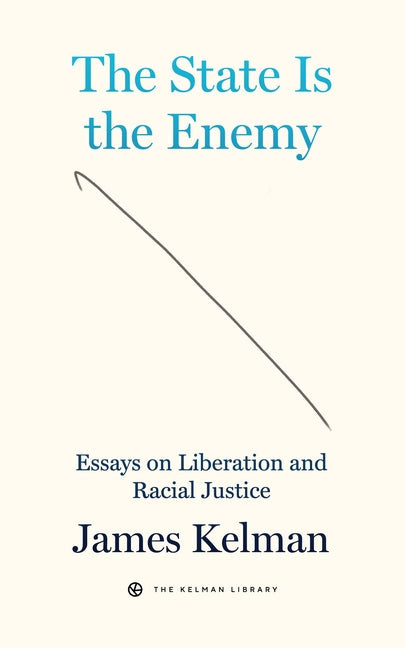 The State Is the Enemy: Essays on Liberation and Racial Justice - Paperback | Diverse Reads