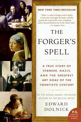 The Forger's Spell: A True Story of Vermeer, Nazis, and the Greatest Art Hoax of the Twentieth Century - Paperback | Diverse Reads