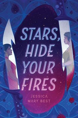Stars, Hide Your Fires - Hardcover | Diverse Reads
