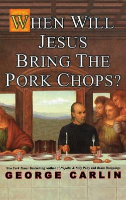 When Will Jesus Bring the Pork Chops? - Hardcover | Diverse Reads