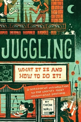 Juggling: What It Is and How to Do It - Paperback | Diverse Reads