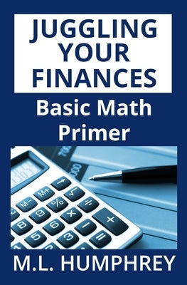 Juggling Your Finances: Basic Math Primer - Paperback | Diverse Reads