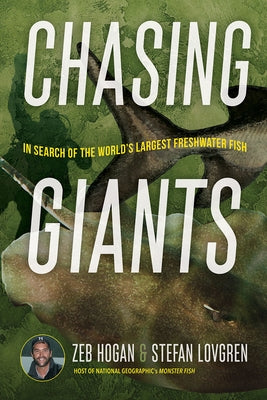 Chasing Giants: In Search of the World's Largest Freshwater Fish - Hardcover | Diverse Reads