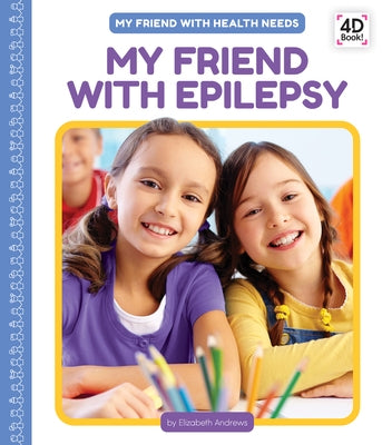 My Friend with Epilepsy - Library Binding | Diverse Reads