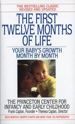 The First Twelve Months of Life: Your Baby's Growth Month by Month - Paperback | Diverse Reads
