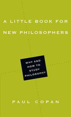 A Little Book for New Philosophers: Why and How to Study Philosophy - Paperback | Diverse Reads