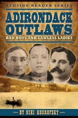 Adirondack Outlaws: Bad Boys and Lawless Ladies - Paperback | Diverse Reads