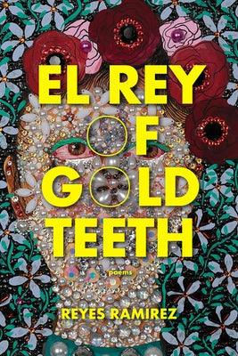 El Rey of Gold Teeth - Paperback