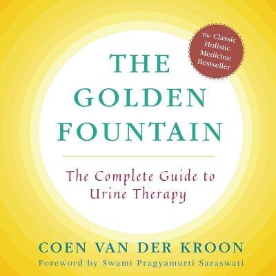 Golden Fountain: The Complete Guide to Urine Therapy - Paperback | Diverse Reads