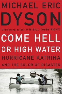 Come Hell or High Water: Hurricane Katrina and the Color of Disaster - Paperback | Diverse Reads