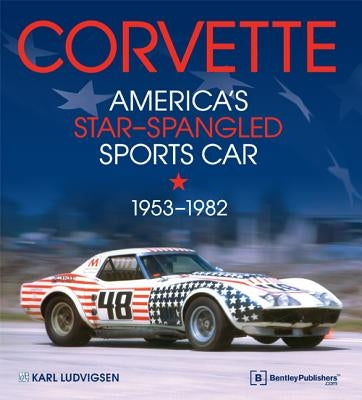 Corvette - America's Star-Spangled Sports Car 1953-1982 - Hardcover | Diverse Reads