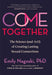 Come Together: The Science (and Art!) of Creating Lasting Sexual Connections - Hardcover | Diverse Reads