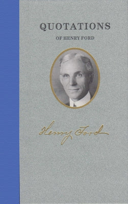 Quotations of Henry Ford - Hardcover | Diverse Reads