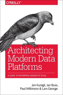 Architecting Modern Data Platforms: A Guide to Enterprise Hadoop at Scale - Paperback | Diverse Reads