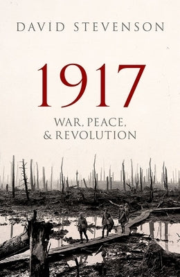 1917: War, Peace, and Revolution - Hardcover | Diverse Reads