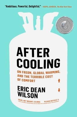 After Cooling: On Freon, Global Warming, and the Terrible Cost of Comfort - Paperback | Diverse Reads