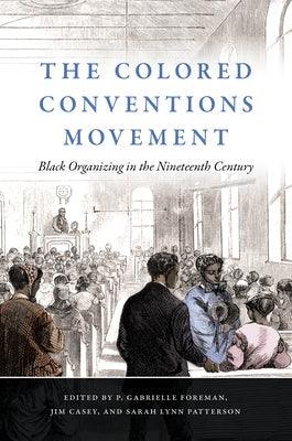 The Colored Conventions Movement: Black Organizing in the Nineteenth Century - Paperback | Diverse Reads
