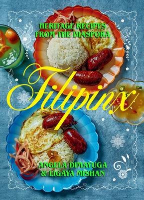 Filipinx: Heritage Recipes from the Diaspora - Hardcover