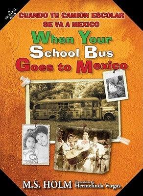 When Your School Bus Goes to Mexico: Cuando Tu Camión Escolar Se Va a México - Hardcover | Diverse Reads