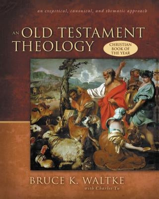 An Old Testament Theology: An Exegetical, Canonical, and Thematic Approach - Hardcover | Diverse Reads