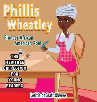 Phillis Wheatley: Pioneer African American Poet - Hardcover | Diverse Reads