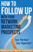 How to Follow Up With Your Network Marketing Prospects: Turn Not Now Into Right Now! - Paperback | Diverse Reads