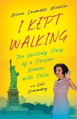 I Kept Walking: The Unlikely Journey of a Persian Woman with Polio - Paperback | Diverse Reads