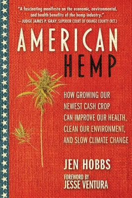 American Hemp: How Growing Our Newest Cash Crop Can Improve Our Health, Clean Our Environment, and Slow Climate Change - Paperback | Diverse Reads
