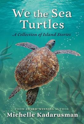 We the Sea Turtles: A Collection of Island Stories - Hardcover | Diverse Reads