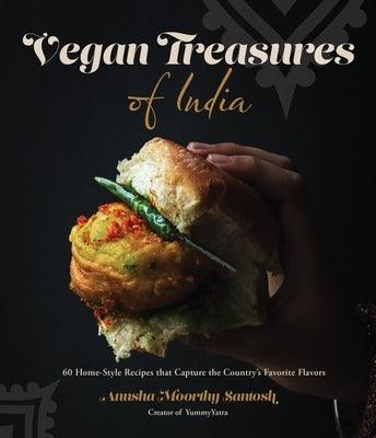 Vegan Treasures of India: 60 Home-Style Recipes That Capture the Country's Favorite Flavors - Paperback | Diverse Reads