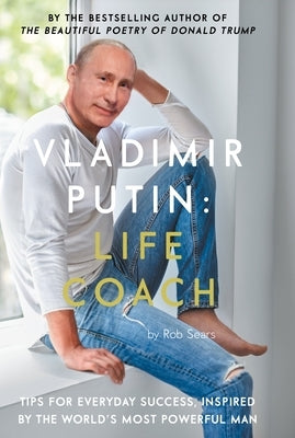 Vladimir Putin: Life Coach - Hardcover | Diverse Reads