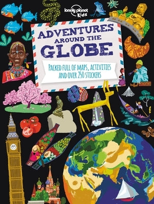 Lonely Planet Kids Adventures Around the Globe 1: Packed Full of Maps, Activities and Over 250 Stickers - Paperback | Diverse Reads
