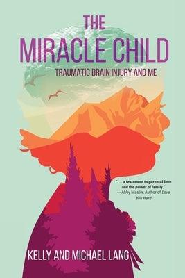 The Miracle Child: Traumatic Brain Injury and Me - Paperback | Diverse Reads