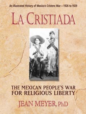 La Cristiada: The Mexican People's War for Religious Liberty - Paperback