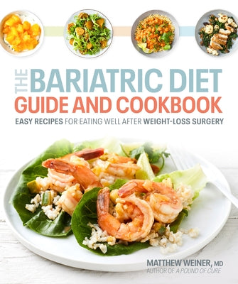 The Bariatric Diet Guide and Cookbook: Easy Recipes for Eating Well After Weight-Loss Surgery - Paperback | Diverse Reads
