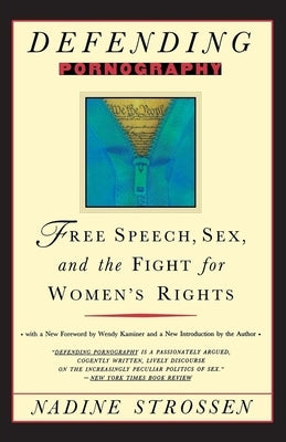 Defending Pornography: Free Speech, Sex, and the Fight for Women's Rights - Paperback | Diverse Reads