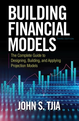 Building Financial Models, Third Edition: The Complete Guide to Designing, Building, and Applying Projection Models / Edition 3 - Hardcover | Diverse Reads