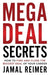 Mega Deal Secrets: How to Find and Close the Biggest Deal of Your Career - Hardcover | Diverse Reads