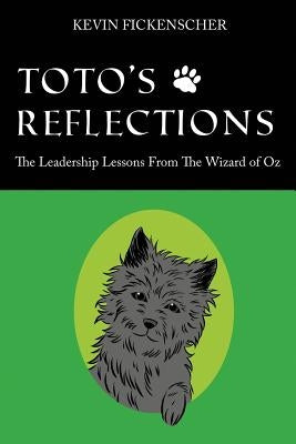 Toto's Reflections: The Leadership Lessons from the Wizard of Oz - Paperback | Diverse Reads