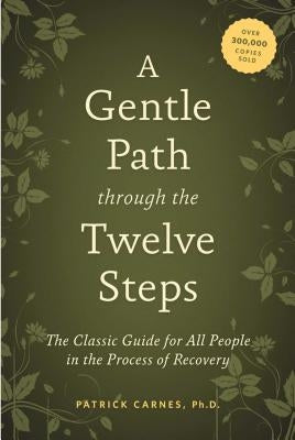 A Gentle Path through the Twelve Steps: The Classic Guide for All People in the Process of Recovery - Paperback | Diverse Reads