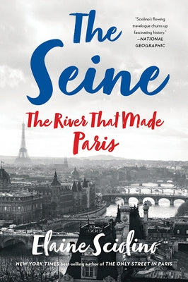 The Seine: The River That Made Paris - Paperback | Diverse Reads