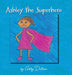 Ashley the Superhero - Hardcover | Diverse Reads