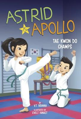 Astrid and Apollo, Tae Kwon Do Champs - Hardcover