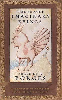 The Book of Imaginary Beings: (Penguin Classics Deluxe Edition) - Paperback | Diverse Reads
