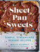 Sheet Pan Sweets: Simple, Streamlined Dessert Recipes - Paperback | Diverse Reads