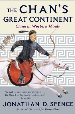 The Chan's Great Continent: China in Western Minds - Paperback | Diverse Reads