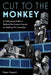 Cut to the Monkey: A Hollywood Editor's Behind-the-Scenes Secrets to Making Hit Comedies - Paperback | Diverse Reads