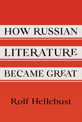 How Russian Literature Became Great - Hardcover | Diverse Reads